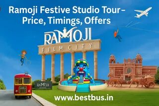 Ramoji Festive Studio Tour - Price, Timings, Offers