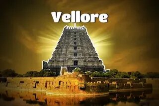 Vellore Travel Guide